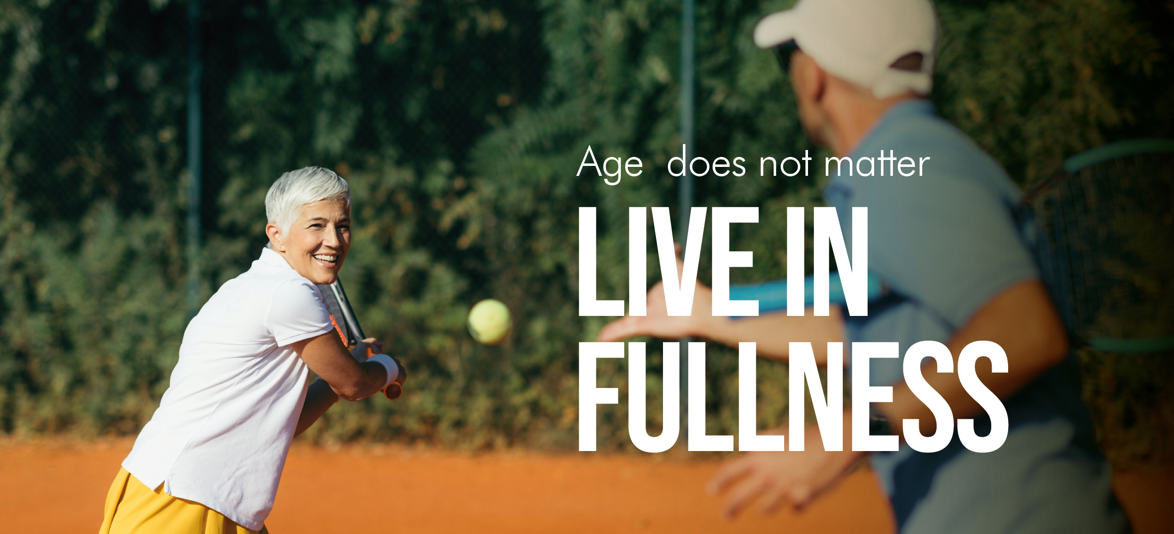 Age does not matter LIVE IN FULLNESS