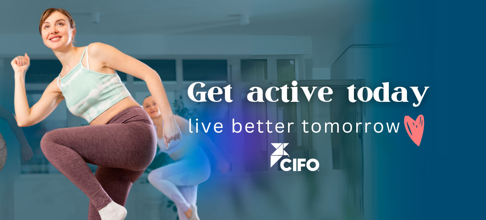 Get active today, live better tomorrow